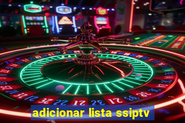 adicionar lista ssiptv